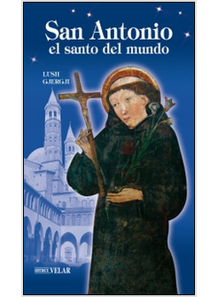 SAN ANTONIO. EL SANTO DEL MUNDO