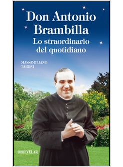 DON ANTONIO BRAMBILLA. LO STRAORDINARIO DEL QUOTIDIANO