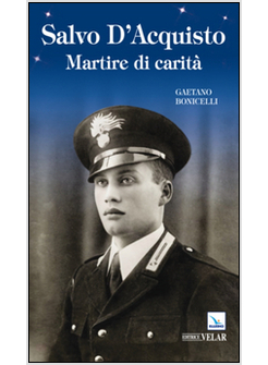 SALVO D'ACQUISTO. MARTIRE DI CARITA'