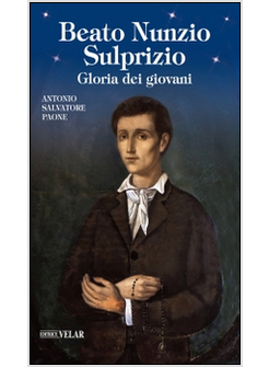 BEATO NUNZIO SULPRIZIO. GLORIA DEI GIOVANI