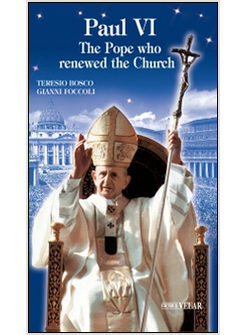 PAUL VI. THE POPE WHO RENEWED THE CHURCH