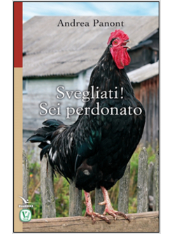 SVEGLIATI! SEI PERDONATO