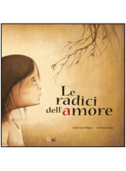 RADICI DELL'AMORE (LE)