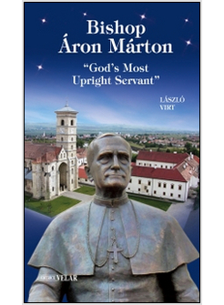 BISHOP ARON MARTON. &laquo;GOD'S MOST UPRIGHT SERVANT&raquo;