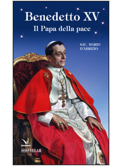 BENEDETTO XV. IL PAPA DELLA PACE