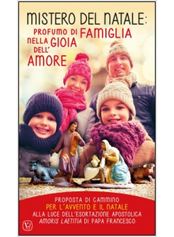 MISTERO DEL NATALE: PROFUMO DI FAMIGLIA NELLA GIOIA DELL'AMORE. PROPOSTA DI CAMM