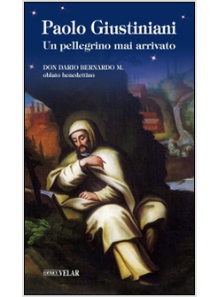 PAOLO GIUSTINIANI. UN PELLEGRINO MAI ARRIVATO