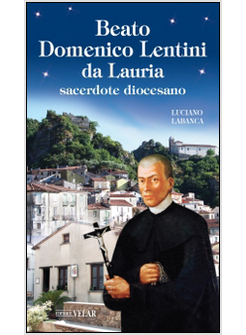 BEATO DOMENICO LENTINI DA LAURIA. SACERDOTE DIOCESANO