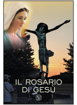 IL ROSARIO DI GESU'