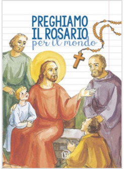 PREGHIAMO IL ROSARIO PER IL MONDO