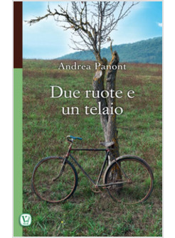 DUE RUOTE E UN TELAIO