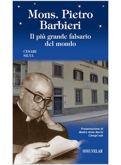 MONS. PIETRO BARBIERI. IL PIU' GRANDE FALSARIO DEL MONDO