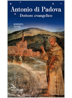 ANTONIO DI PADOVA. DOTTORE EVANGELICO