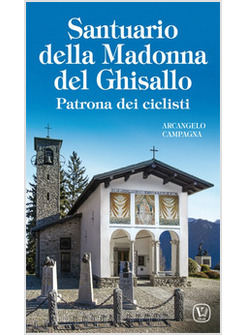 SANTUARIO DELLA MADONNA DEL GHISALLO. PATRONA DEI CICLISTI