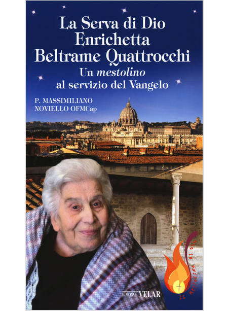 SERVA DI DIO ENRICHETTA BELTRAME QUATTROCCHI. UN MESTOLINO AL SERVIZIO DEL VANGE