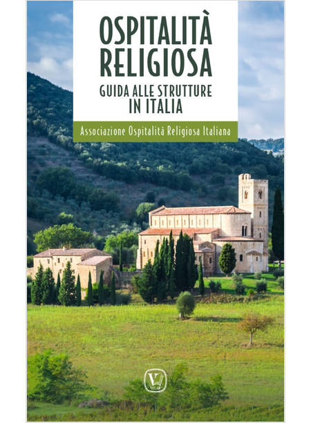 OSPITALITA' RELIGIOSA. GUIDA ALLE STRUTTURE IN ITALIA