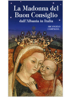 LA MADONNA DEL BUON CONSIGLIO DALL'ALBANIA IN ITALIA 