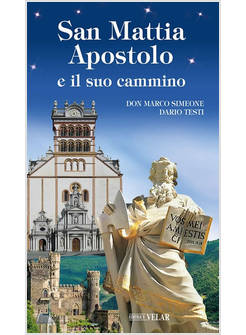SAN MATTIA APOSTOLO E IL SUO CAMMINO