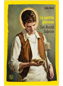 LA SANTITA' GIOVANE SAN NUNZIO SULPRIZIO