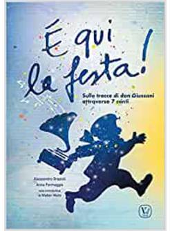E' QUI LA FESTA! SULLE TRACCE DI DON GIUSSANI ATTRAVERSO 7 CANTI