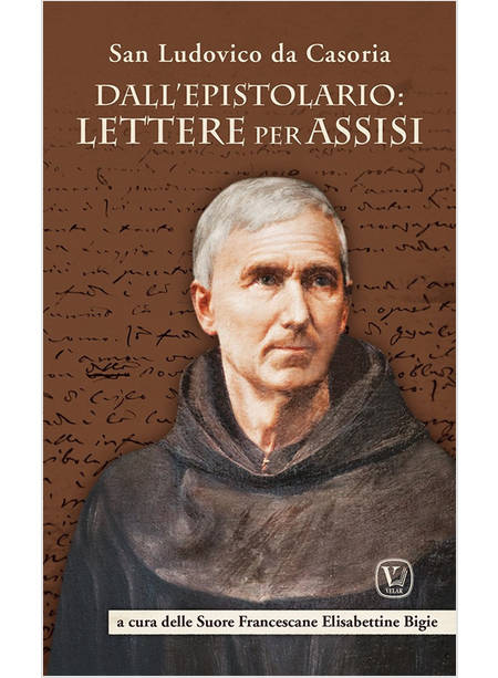 DALL'EPISTOLARIO: LETTERE PER ASSISI