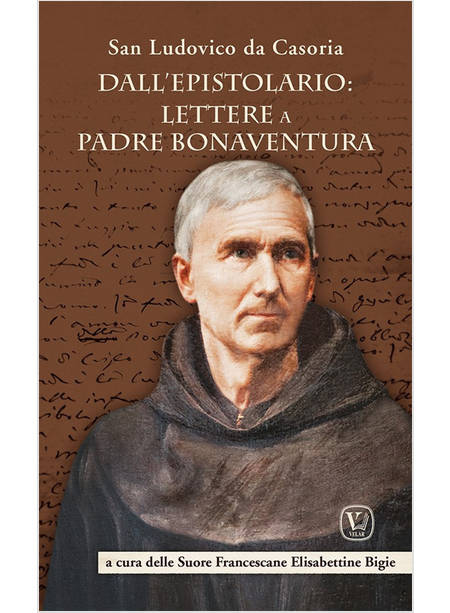 DALL'EPISTOLARIO: LETTERE A PADRE BONAVENTURA