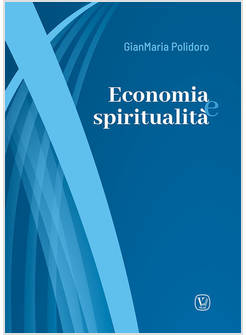 ECONOMIA E SPIRITUALITA'