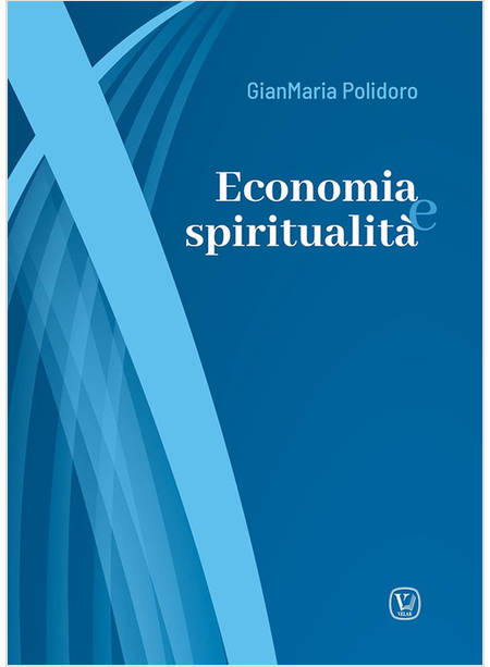 ECONOMIA E SPIRITUALITA'