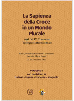 LA SAPIENZA DELLA CROCE IN UN MONDO PLURALE ATTI VOLUME II