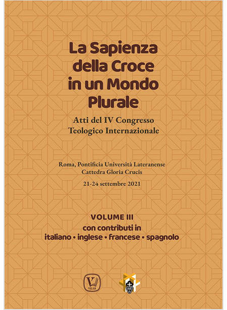 LA SAPIENZA DELLA CROCE IN UN MONDO PLURALE ATTI VOLUME  III