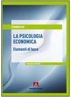 PSICOLOGIA ECONOMICA. ELEMENTI DI BASE (LA)