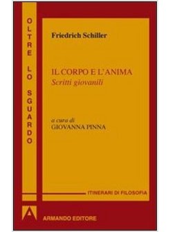 CORPO E L'ANIMA. SCRITTI GIOVANILI (IL)