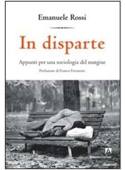 IN DISPARTE. APPUNTI PER UNA SOCIOLOGIA DEL MARGINE