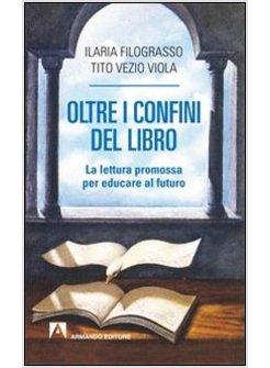 OLTRE I CONFINI DEL LIBRO. LA LETTURA PROMOSSA PER EDUCARE AL FUTURO