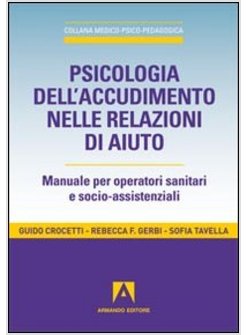 PSICOLOGIA DELL'ACCUDIMENTO NELLE RELAZIONI DI AIUTO. MANUALE PER OPERATORI