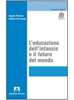 EDUCAZIONE DELL'INFANZIA E IL FUTURO DEL MONDO (L')