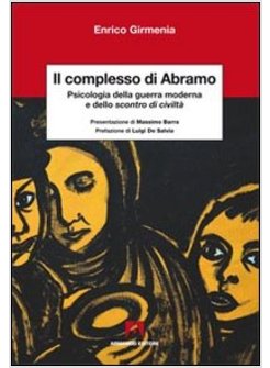 COMPLESSO DI ABRAMO. PSICOLOGIA DELLA GUERRA MODERNA E DELLO SCONTRO DI CIVILTA'