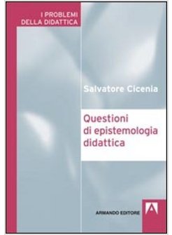 QUESTIONI DI EPISTEMOLOGIA DIDATTICA