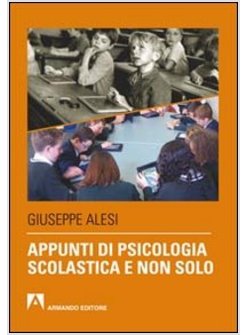 APPUNTI DI PSICOLOGIA SCOLASTICA E NON SOLO