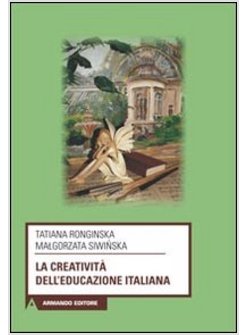 CREATIVITA' DELL'EDUCAZIONE ITALIANA (LA)