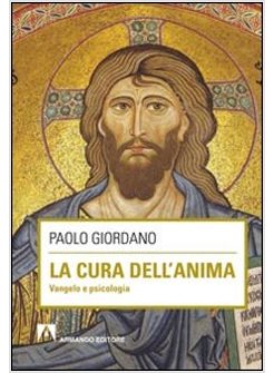CURA DELL'ANIMA. VANGELO E PSICOLOGIA (LA)