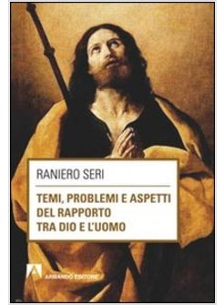 TEMI, PROBLEMI ASPETTI DEL RAPPORTO TRA DIO E L'UOMO