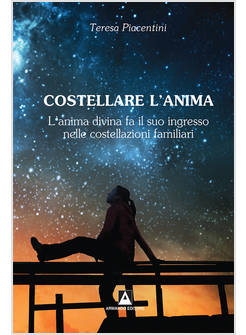COSTELLARE L'ANIMA. L'ANIMA DIVINA FA IL SUO INGRESSO NELLE COSTELLAZIONI FAMILI