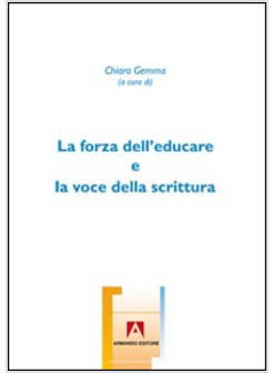 FORZA DELL'EDUCARE E LA VOCE DELLA SCRITTURA. STUDI IN ONORE DI MIMMO LANEVE (LA