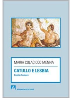 CATULLO E LESBIA. CANTO D'AMORE