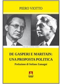 DE GASPERI E MARITAIN. UNA PROPOSTA POLITICA