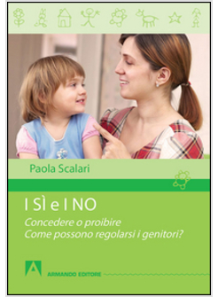 SI' E I NO. CONCEDERE O PROIBIRE. COME POSSONO REGOLARSI I GENITORI? (I)