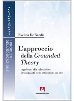 APPROCCIO DELLA GROUNDED THEORY. APPLICATO ALLA VALUTAZIONE DELLA QUALITA' DELLE