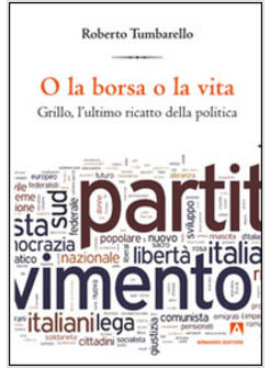 O LA BORSA O LA VITA. GRILLO L'ULTIMO RICATTO DELLA POLITICA