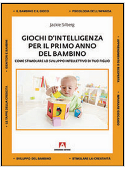 GIOCHI D'INTELLIGENZA PER IL PRIMO ANNO DEL BAMBINO. COME SVILUPPARE LO SVILUPPO